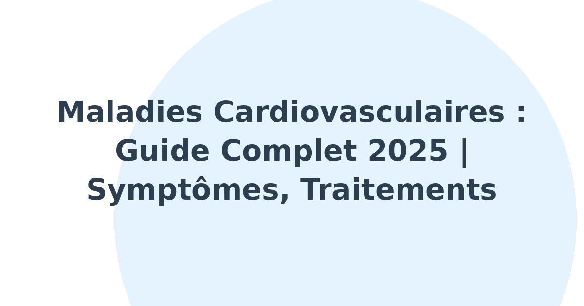 Maladies cardiovasculaires
