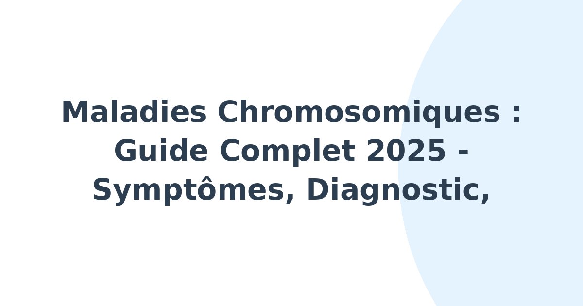 Maladies chromosomiques