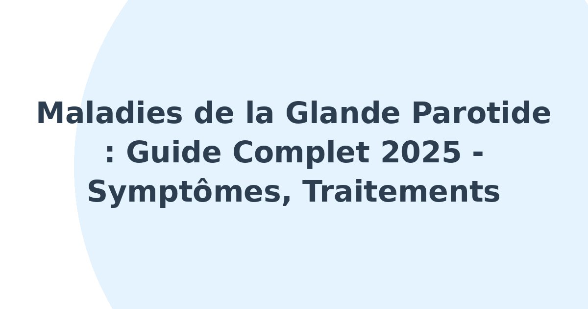 Maladies de la glande parotide