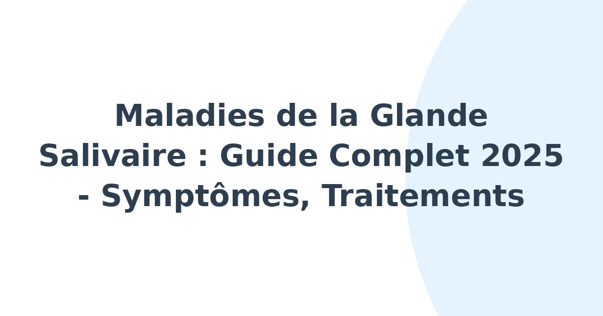 Maladies de la glande salivaire
