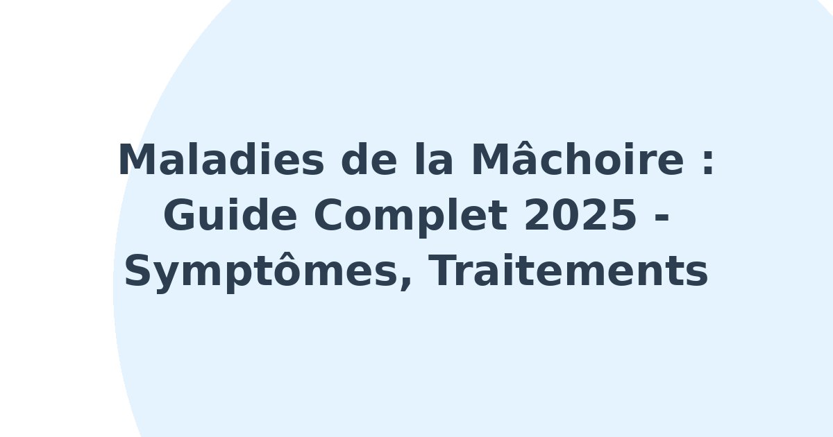 Maladies de la mâchoire