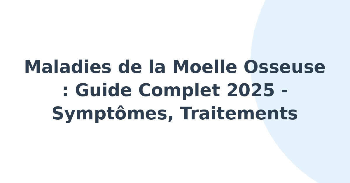 Maladies de la moelle osseuse