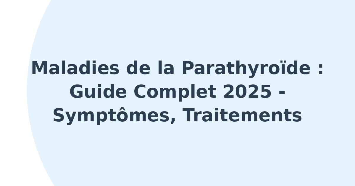 Maladies de la parathyroïde