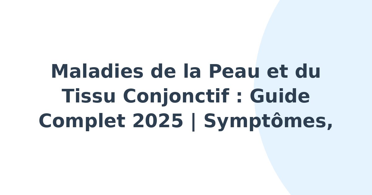 Maladies de la peau et du tissu conjonctif