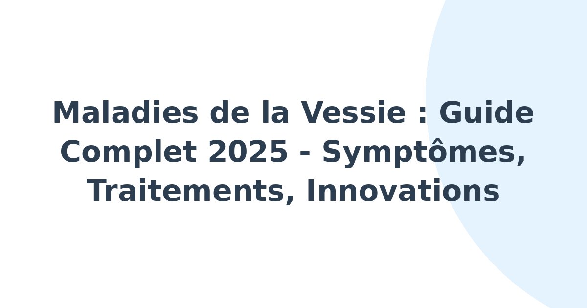 Maladies de la vessie