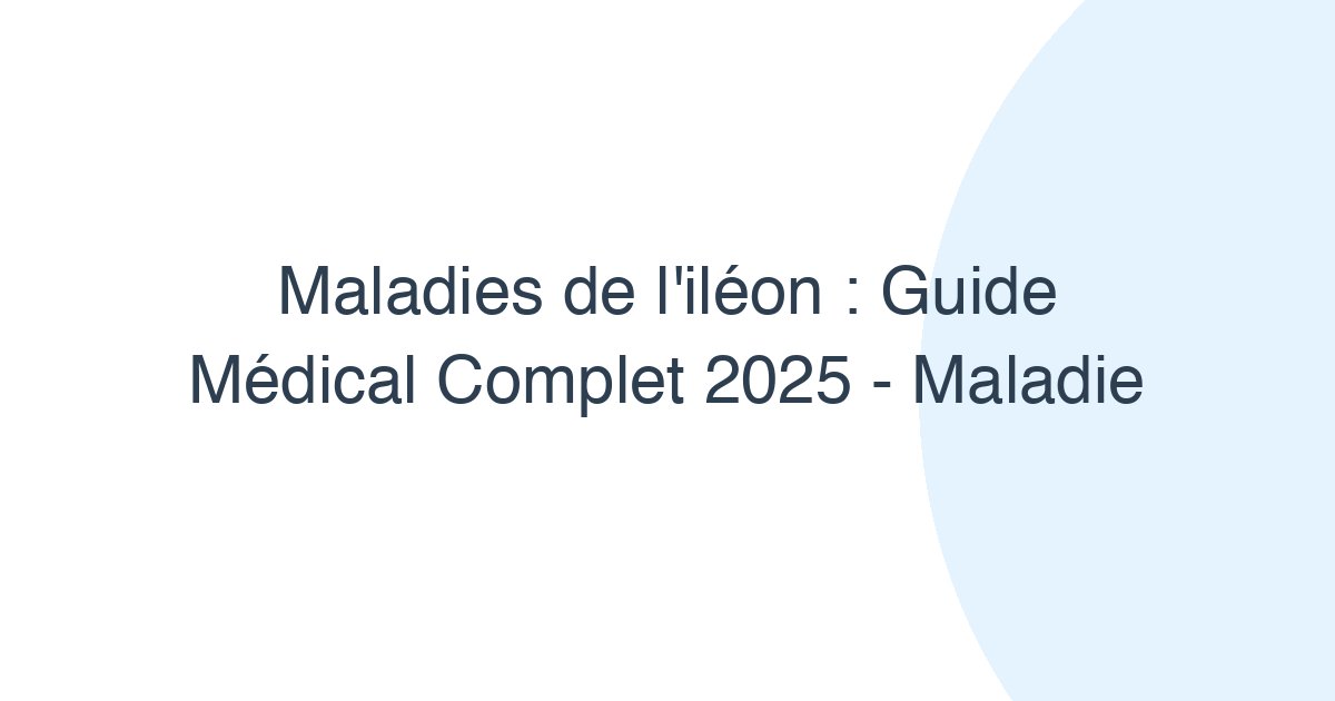 Maladies de l'iléon