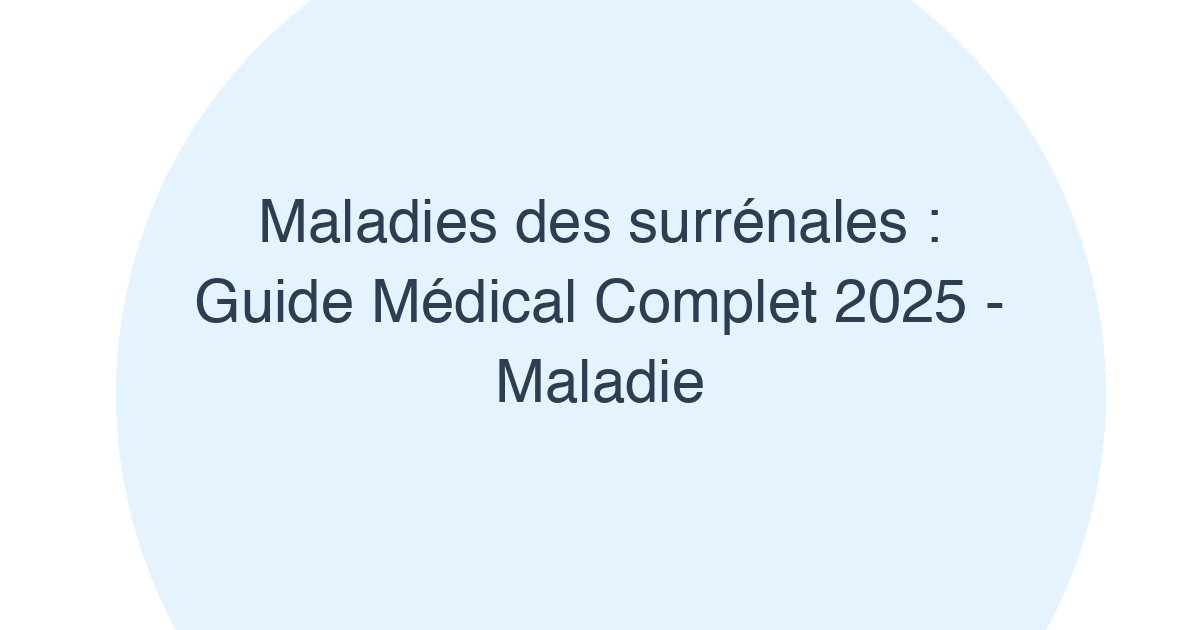 Maladies des surrénales
