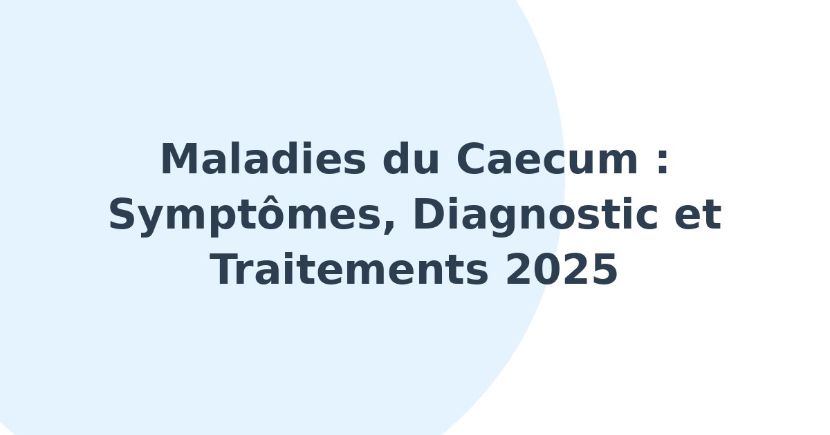 Maladies du caecum