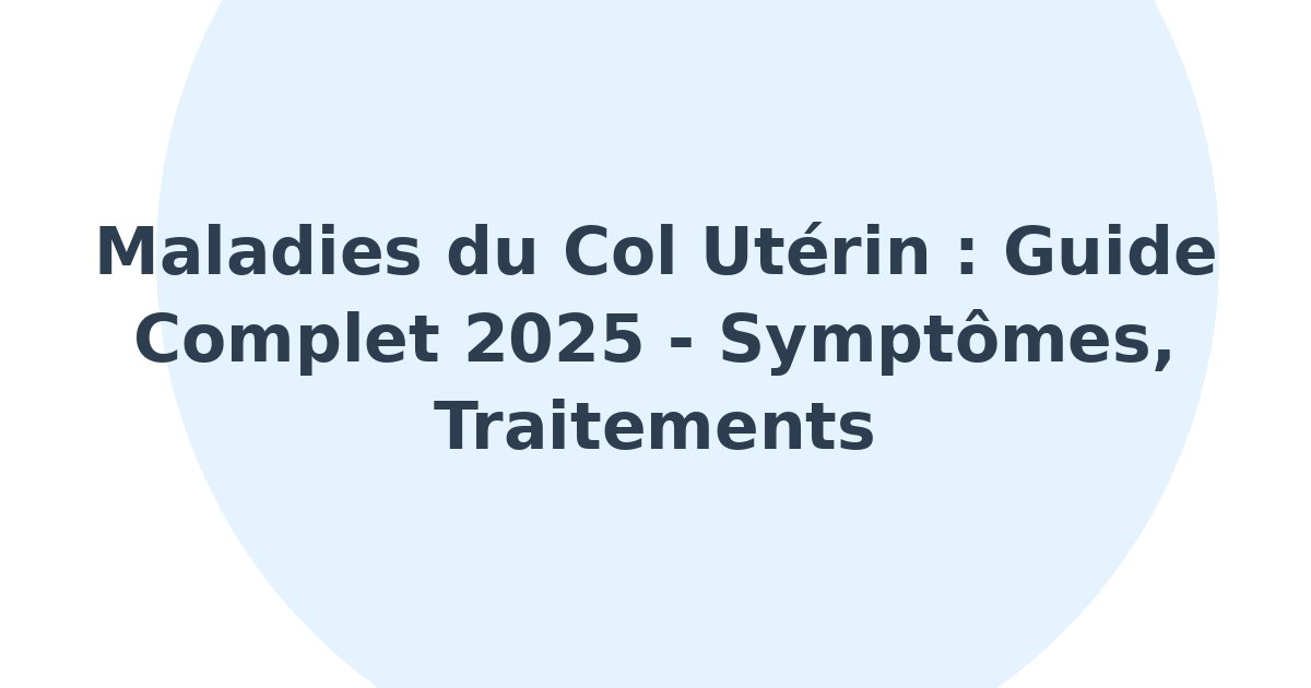 Maladies du col utérin