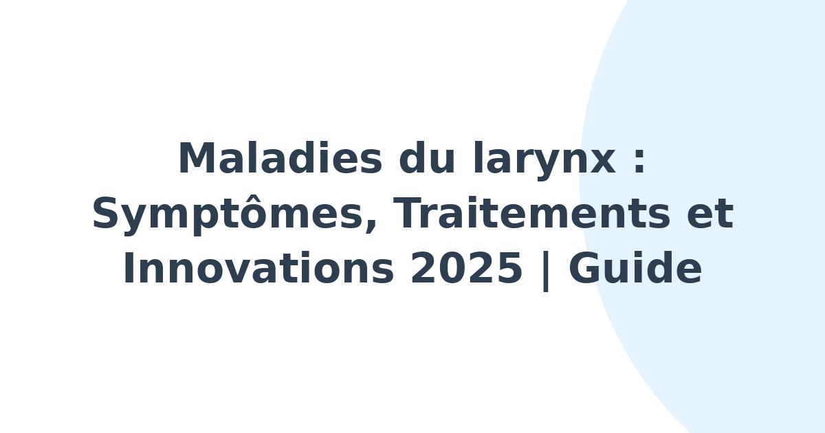 Maladies du larynx