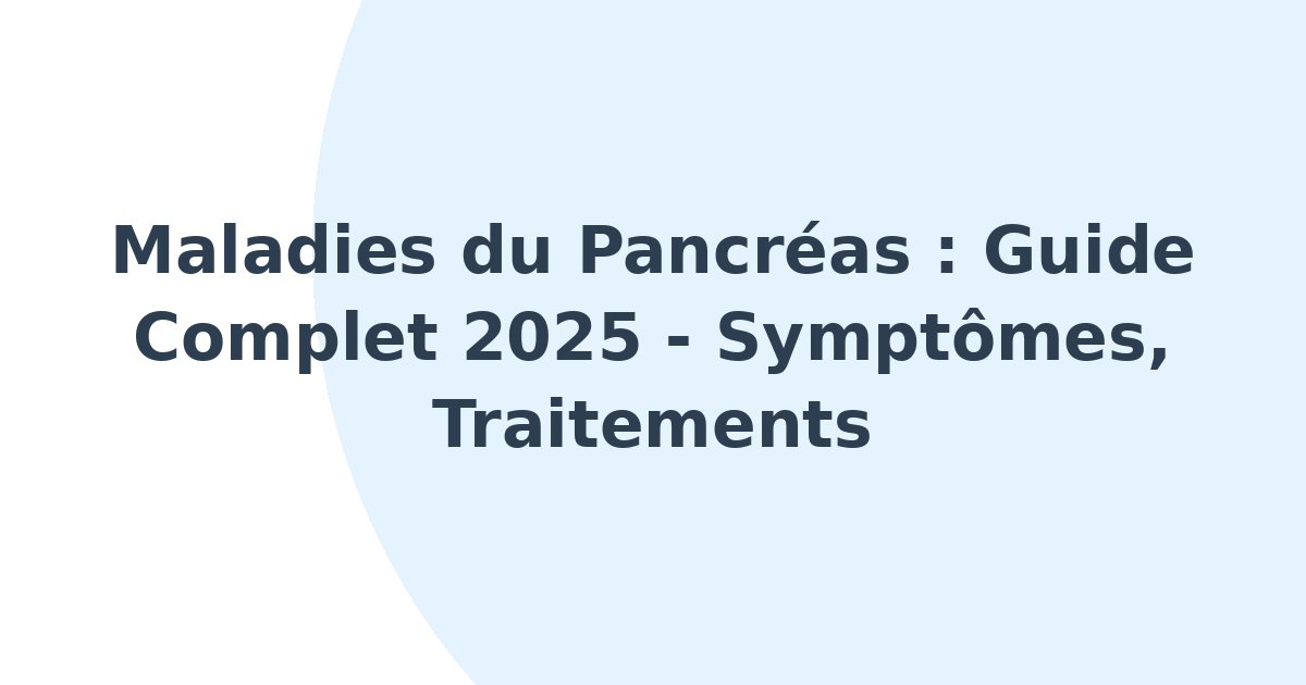 Maladies du pancréas