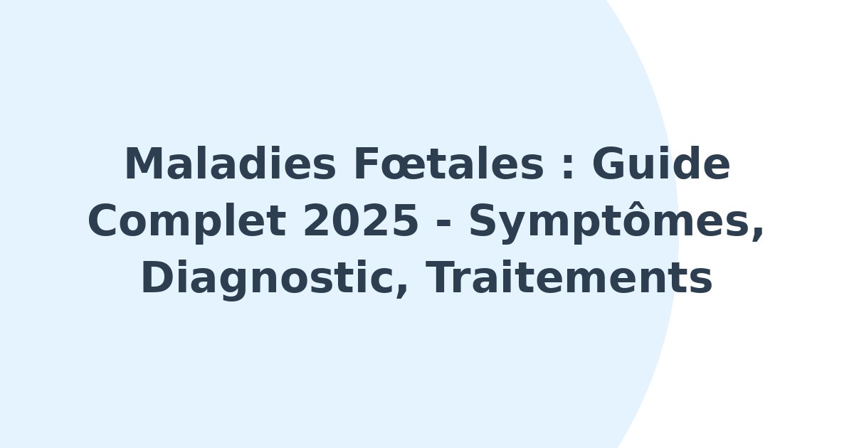 Maladies foetales