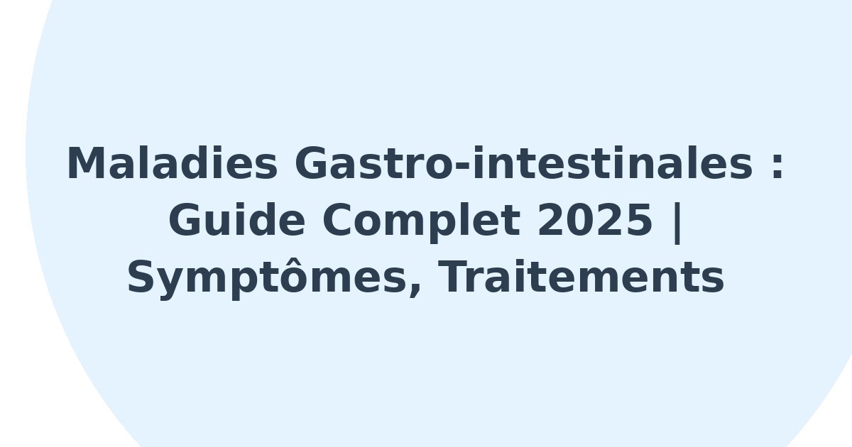 Maladies gastro-intestinales
