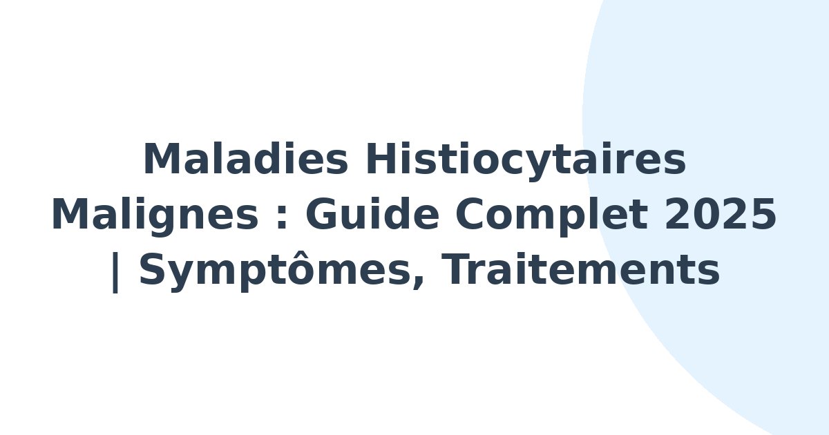 Maladies histiocytaires malignes