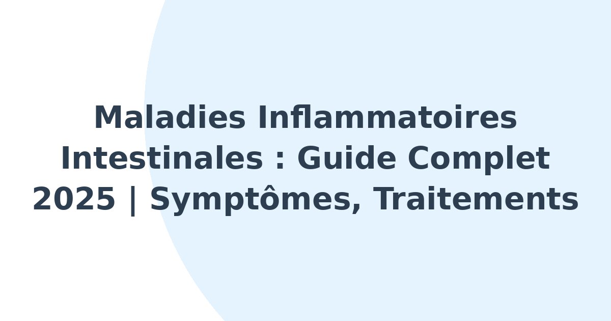 Maladies inflammatoires intestinales