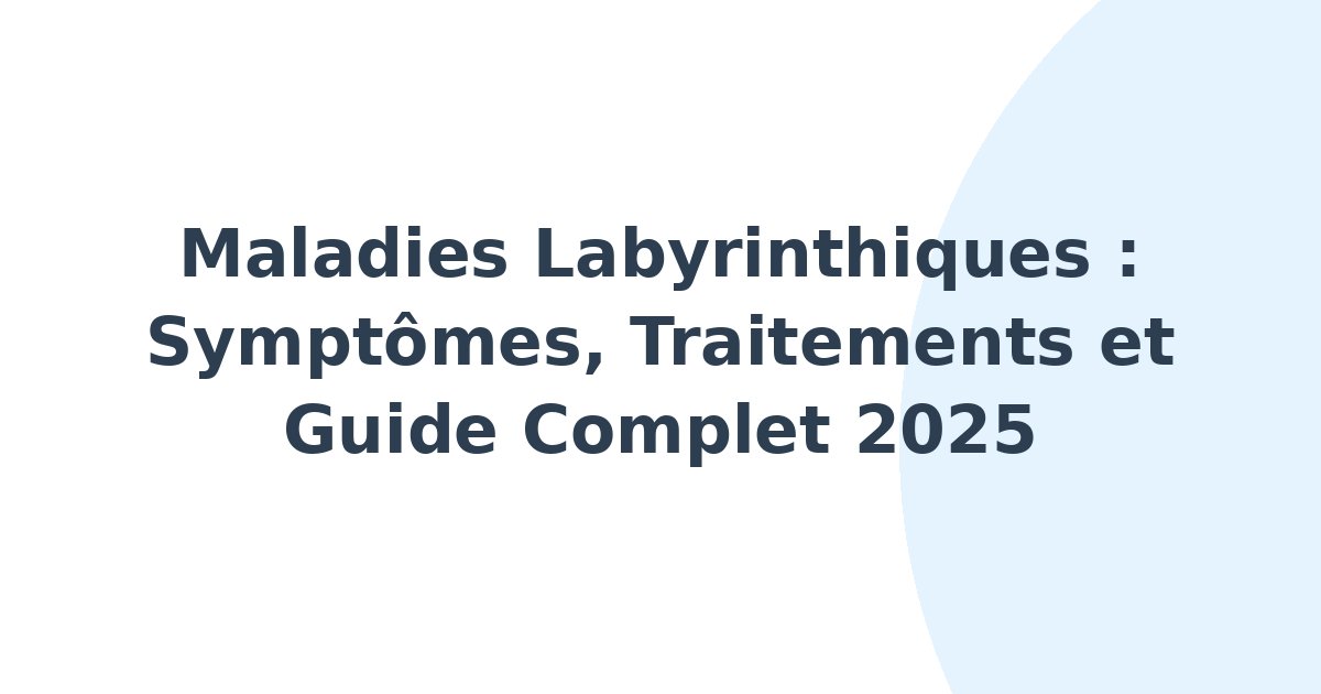 Maladies labyrinthiques