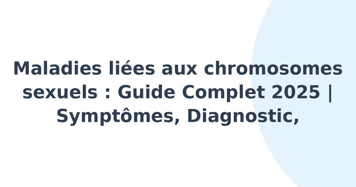 Maladies liées aux chromosomes sexuels
