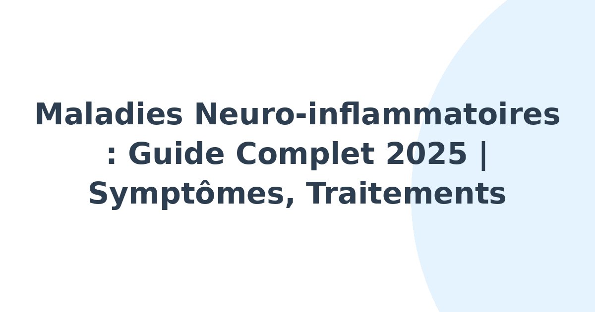Maladies neuro-inflammatoires