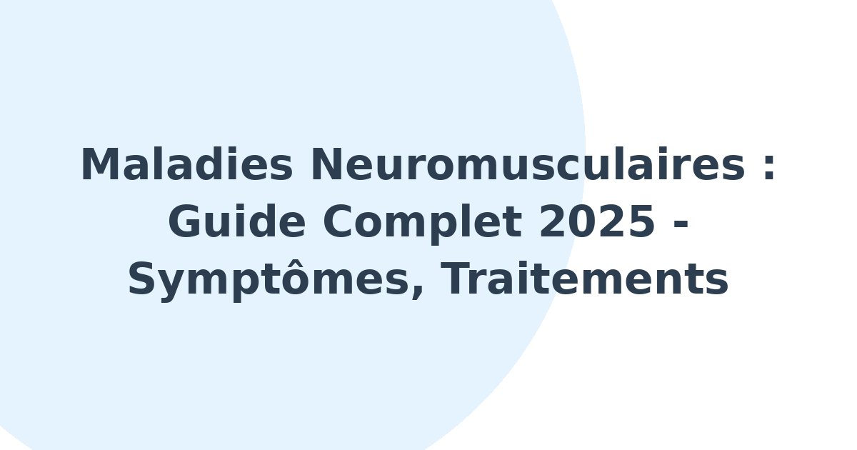 Maladies neuromusculaires