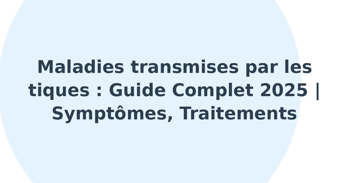 Maladies transmises par les tiques