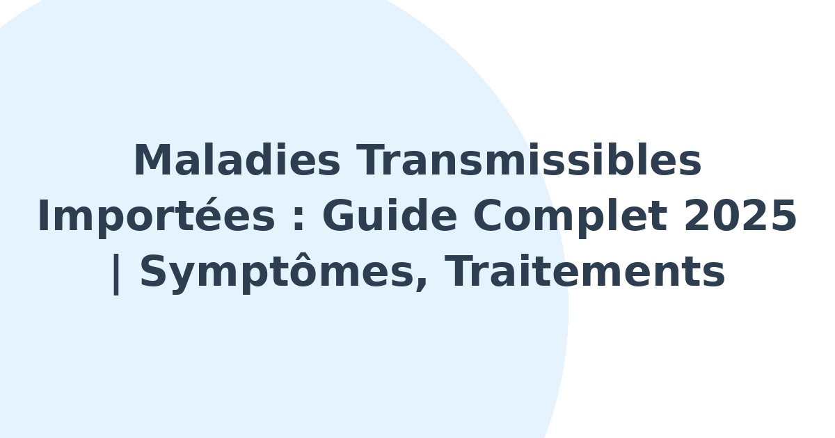 Maladies transmissibles importées