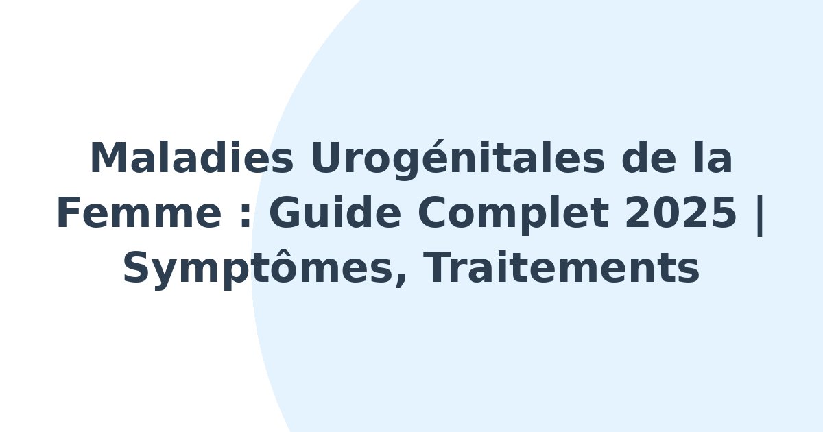 Maladies urogénitales de la femme