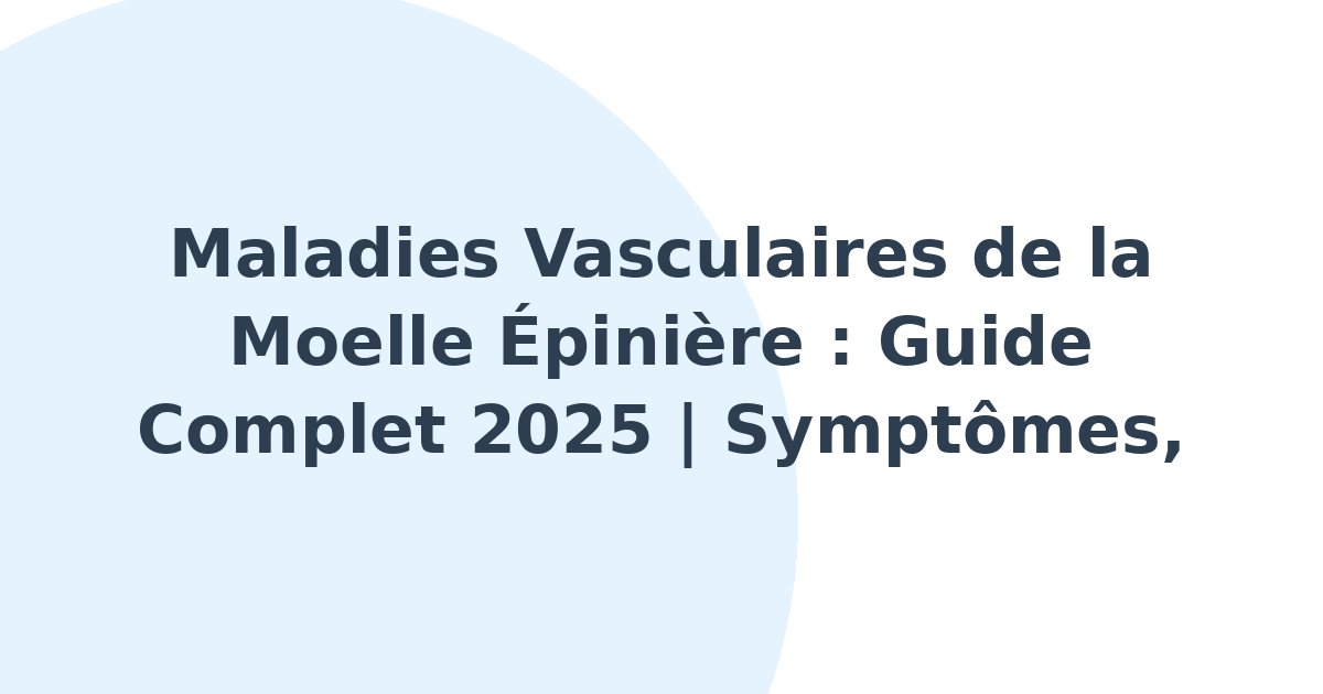 Maladies vasculaires de la moelle épinière