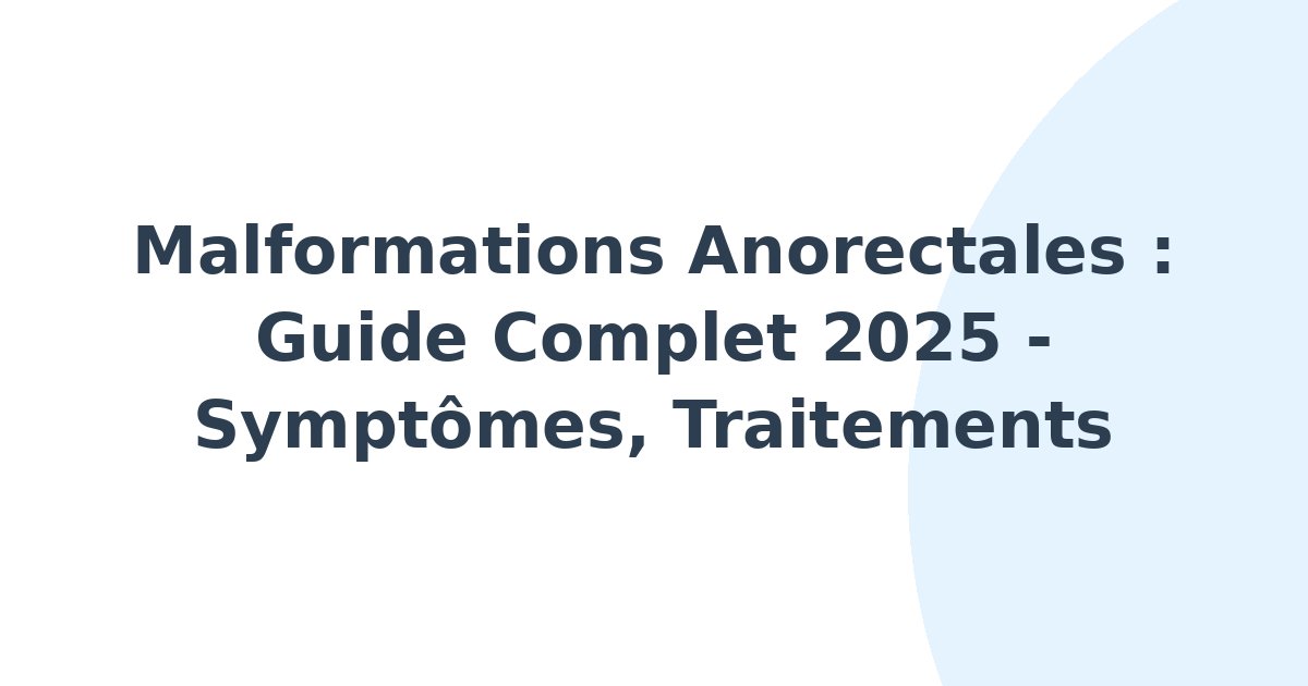 Malformations anorectales