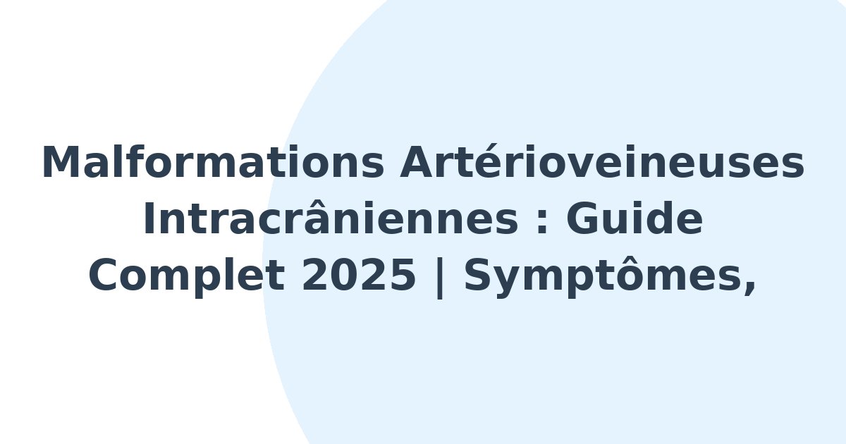 Malformations artérioveineuses intracrâniennes