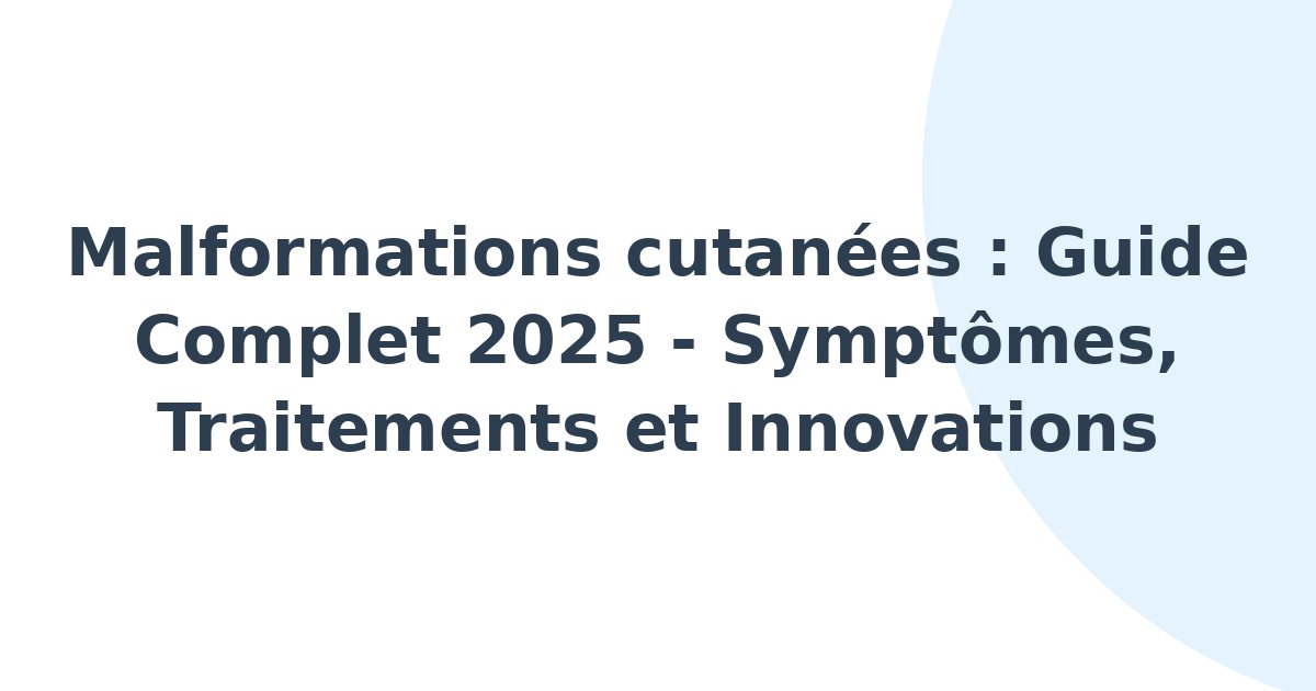 Malformations cutanées