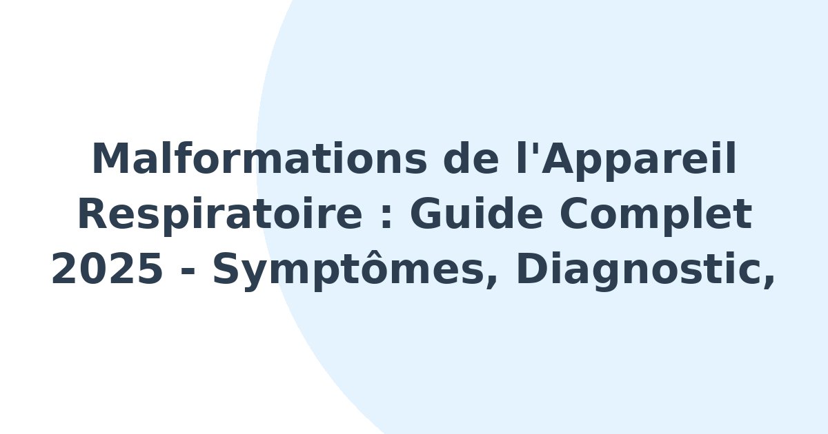 Malformations de l'appareil respiratoire