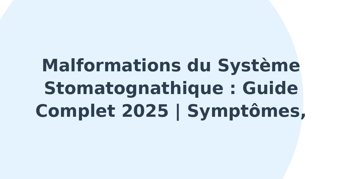 Malformations du système stomatognathique
