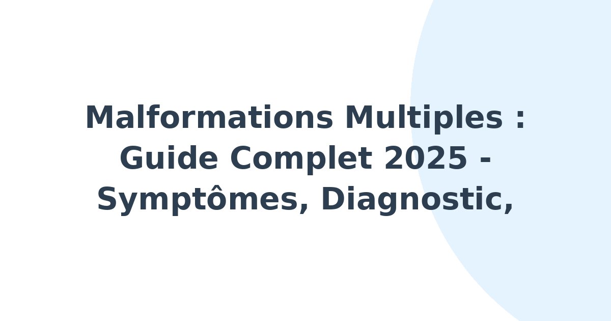 Malformations multiples