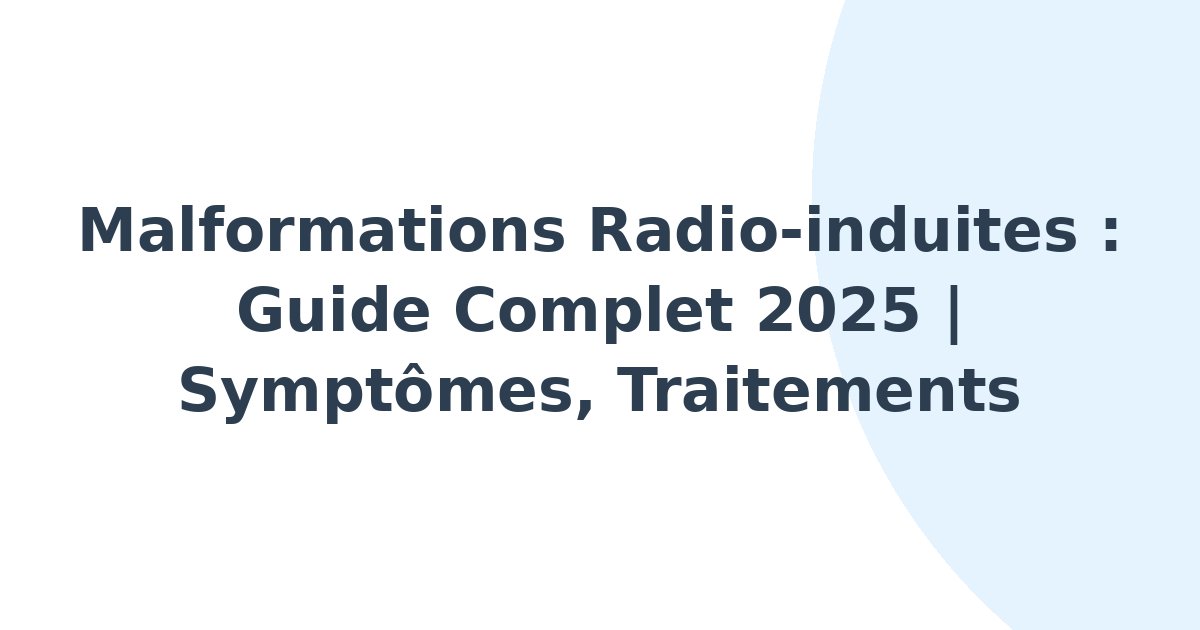 Malformations radio-induites