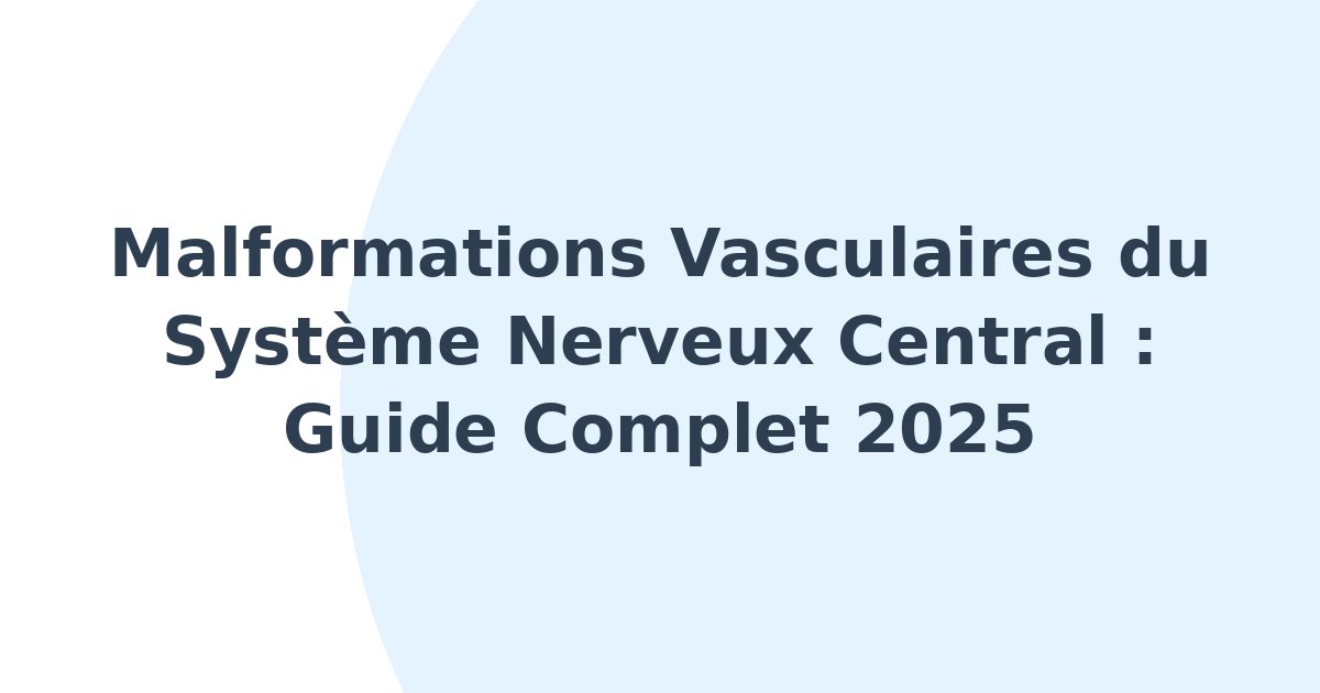 Malformations vasculaires du système nerveux central