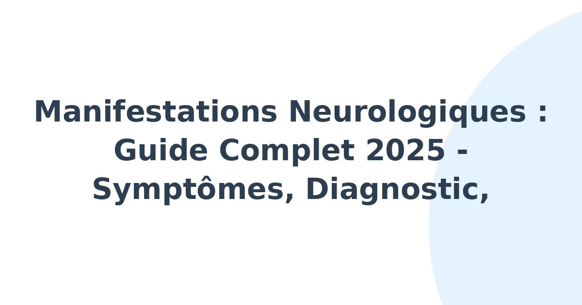 Manifestations neurologiques