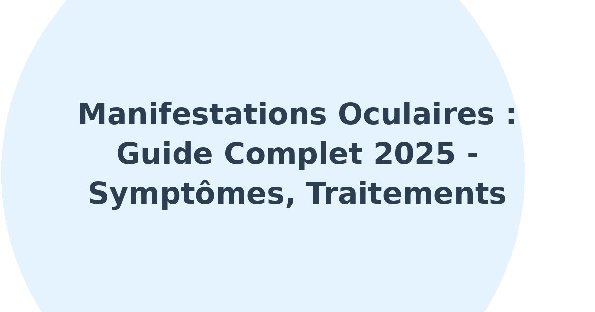 Manifestations oculaires