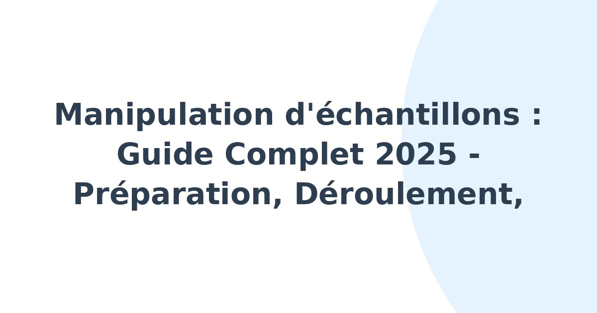 Manipulation d'échantillons