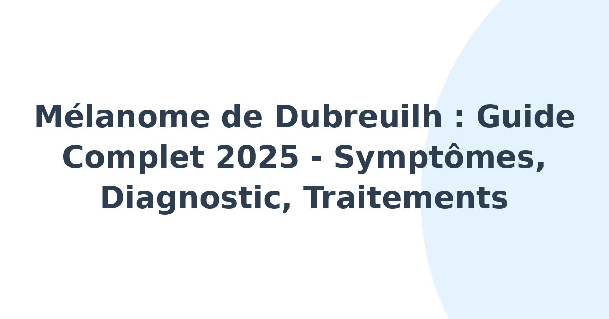 Mélanome de Dubreuilh
