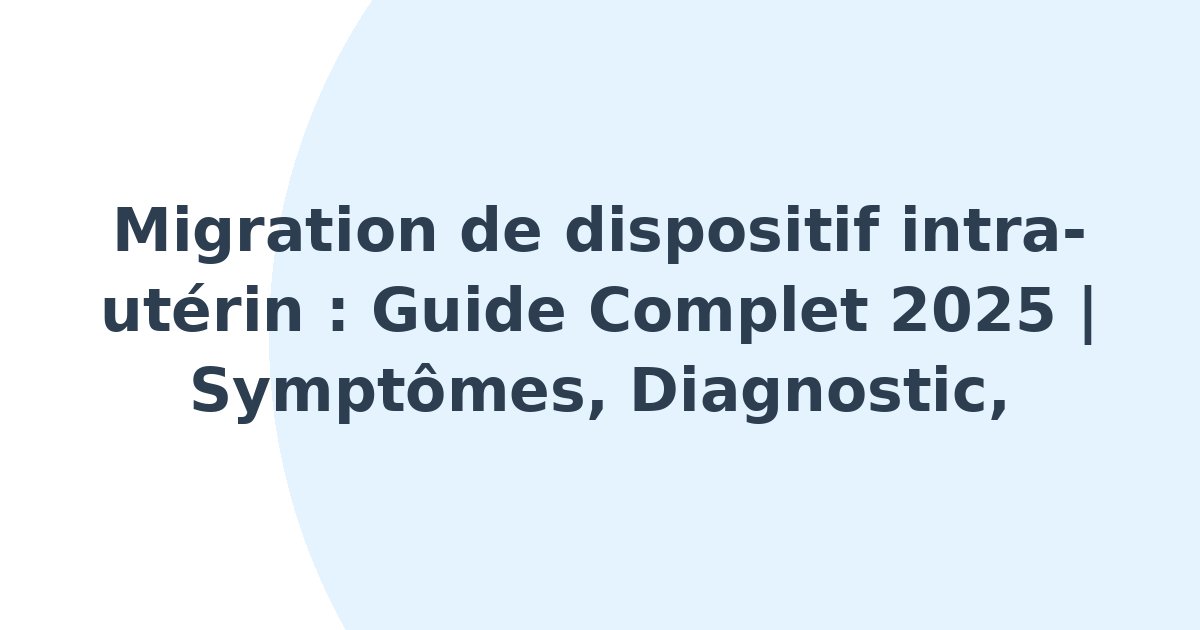 Migration de dispositif intra-utérin