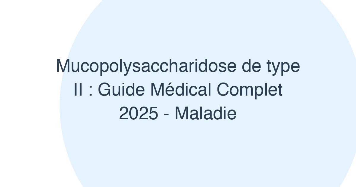 Mucopolysaccharidose de type II