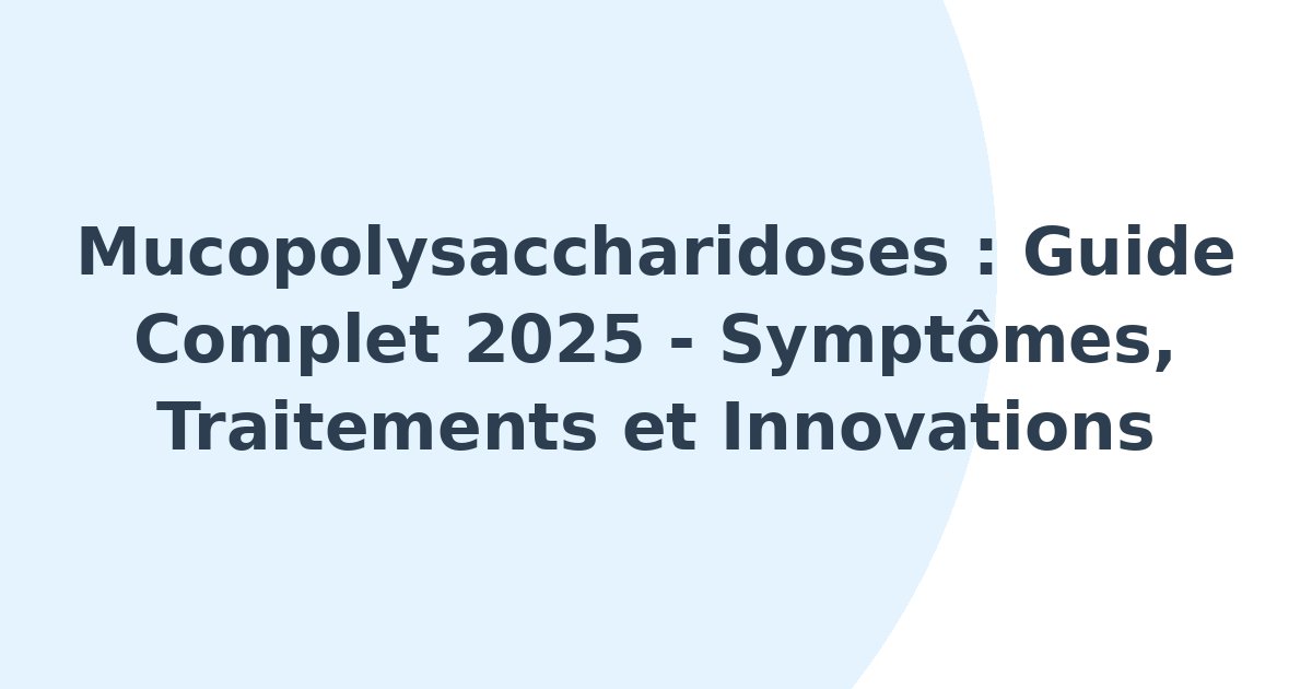 Mucopolysaccharidoses