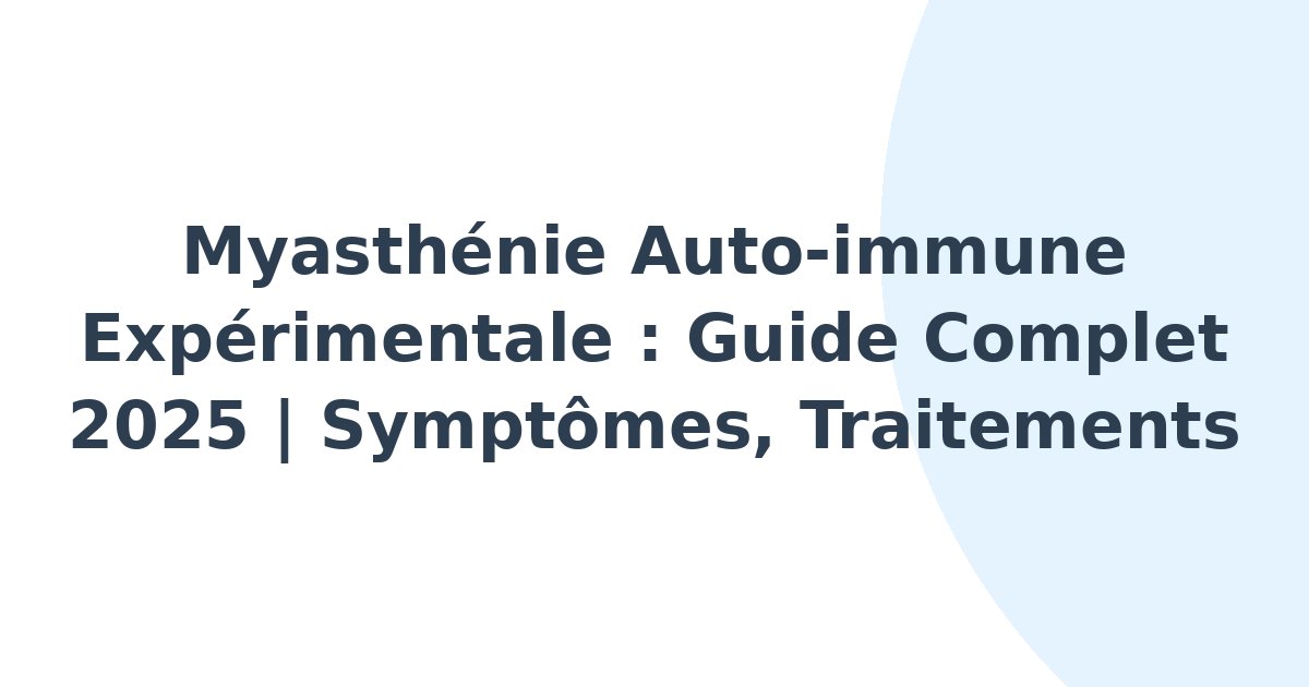 Myasthénie auto-immune expérimentale
