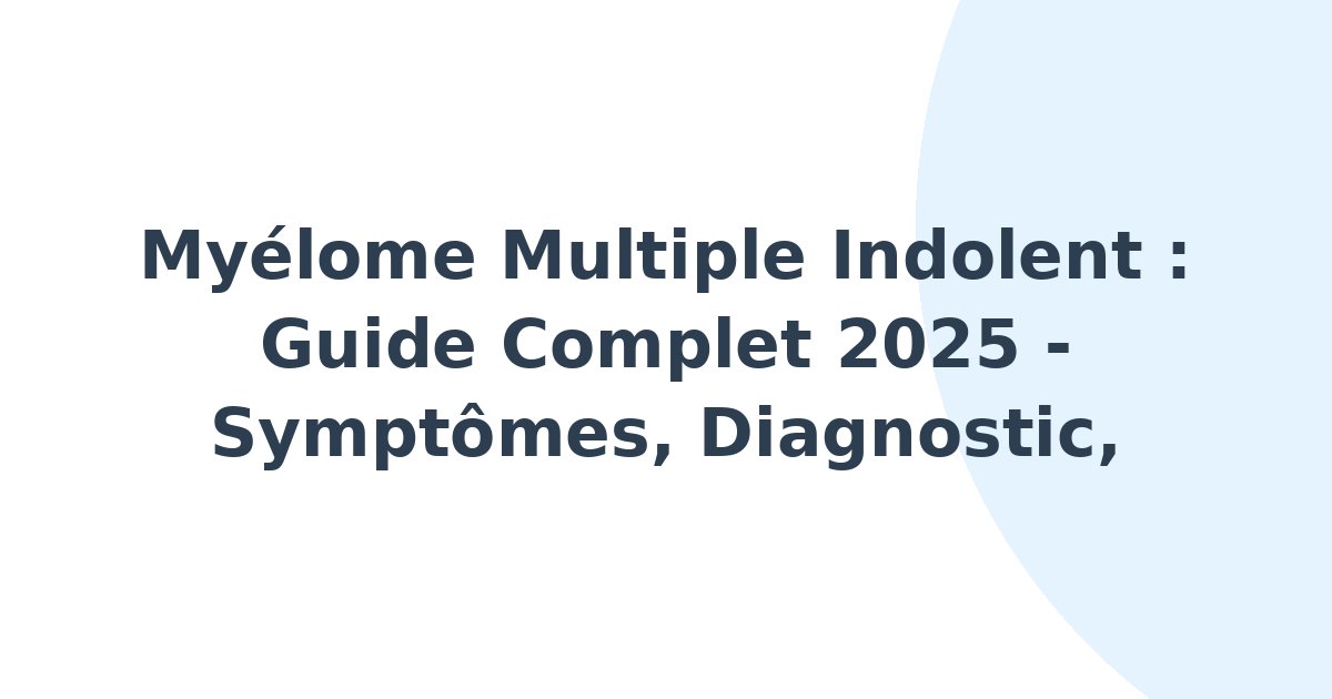 Myélome multiple indolent