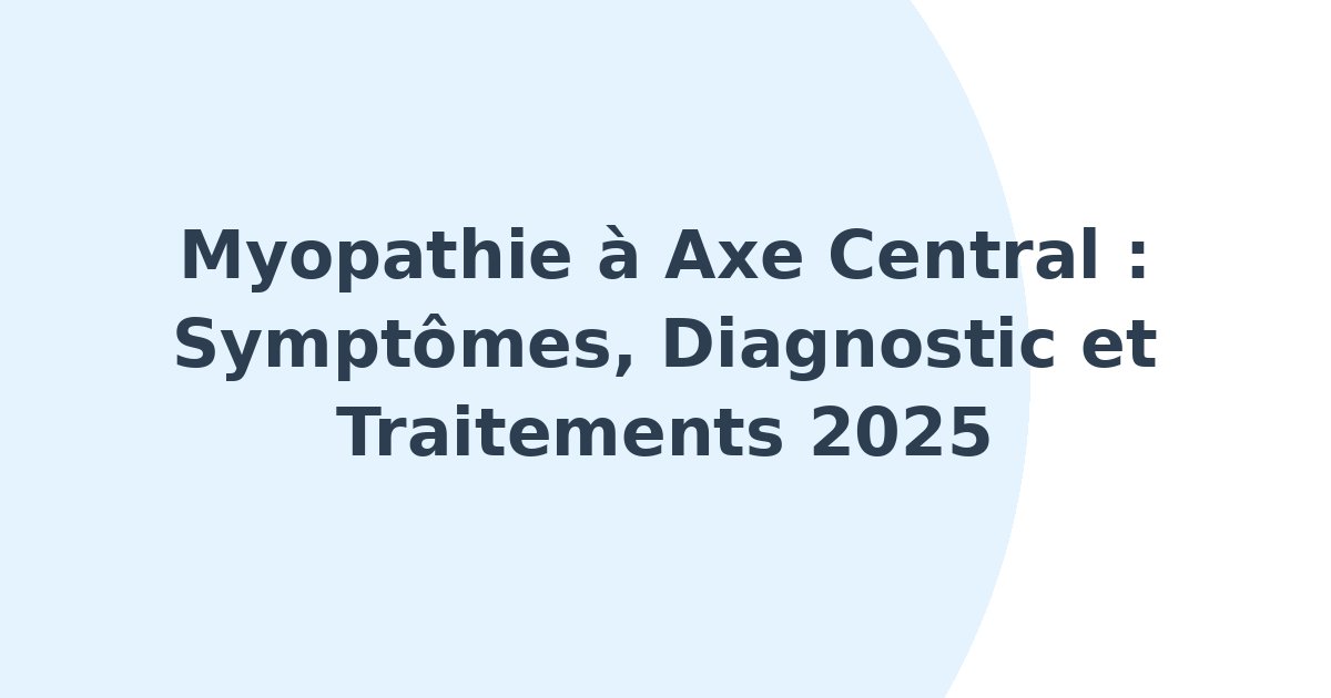 Myopathie à axe central