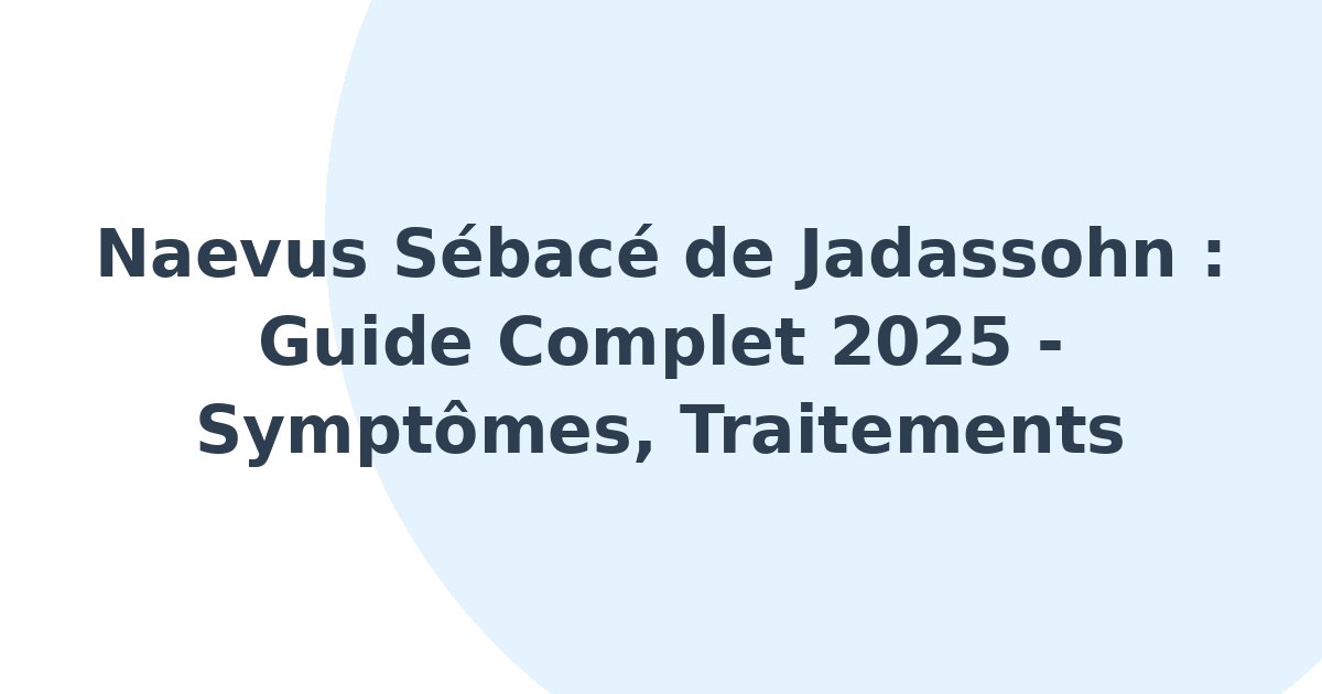 Naevus sébacé de Jadassohn