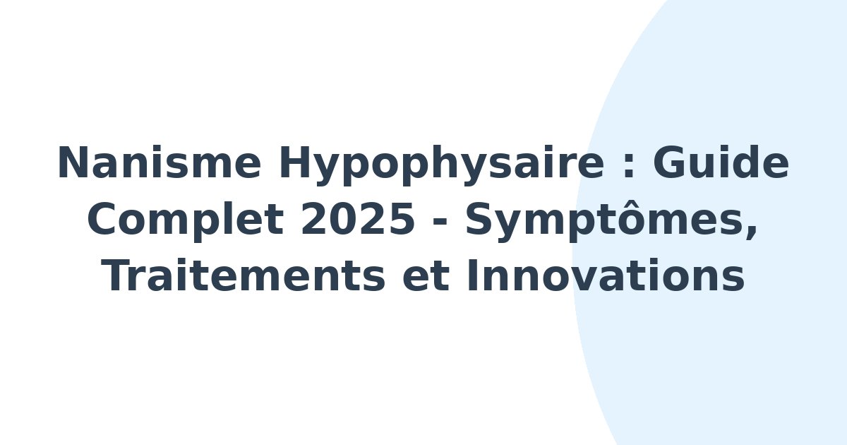 Nanisme hypophysaire