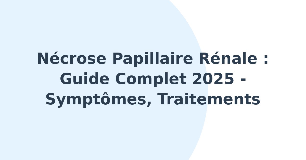 Nécrose papillaire rénale