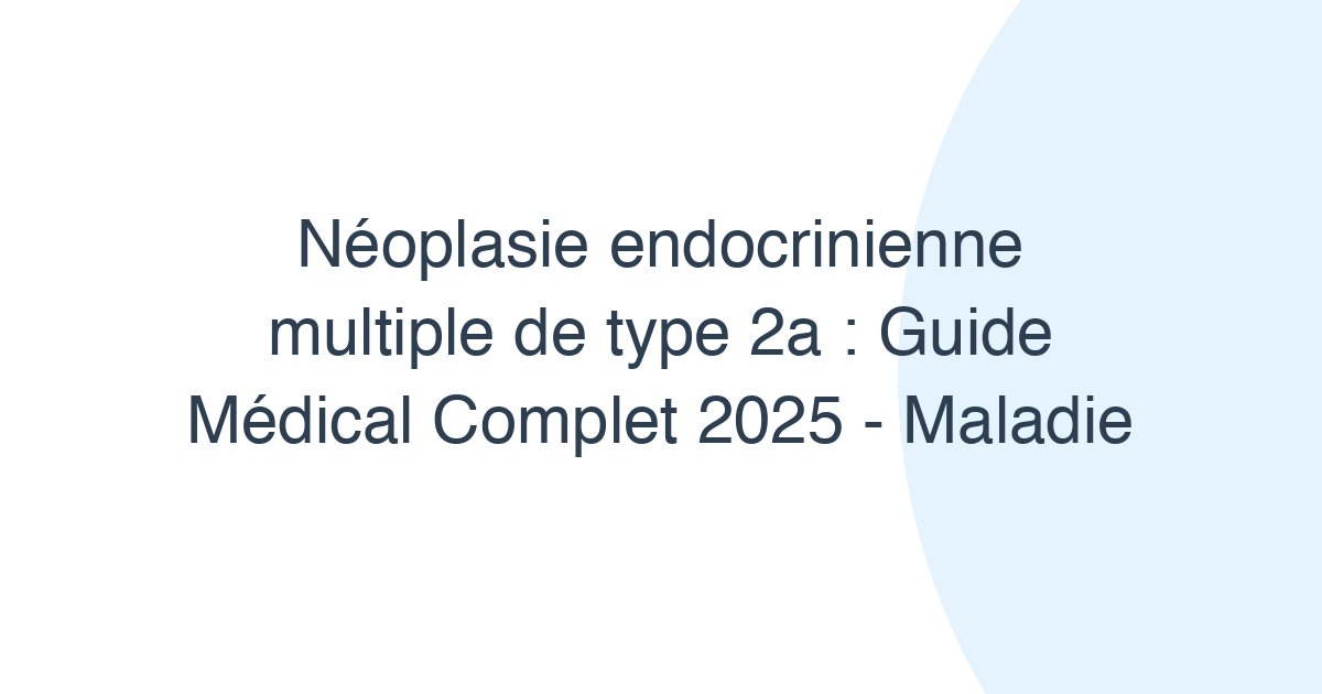 Néoplasie endocrinienne multiple de type 2a