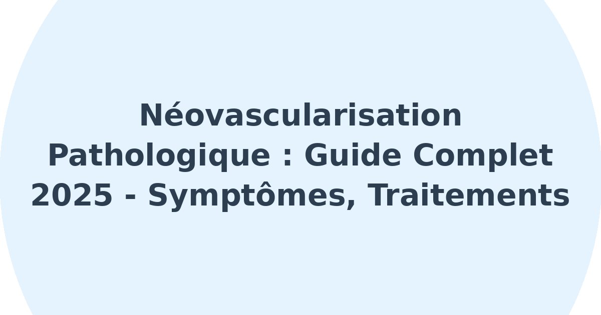 Néovascularisation pathologique
